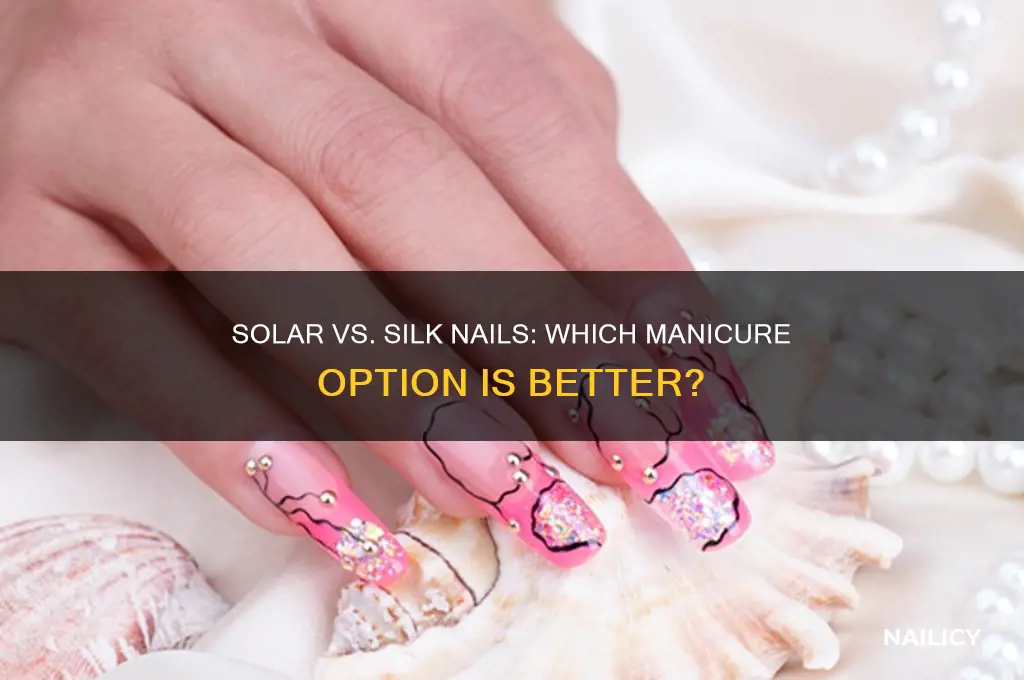 what is better solar or silk nails