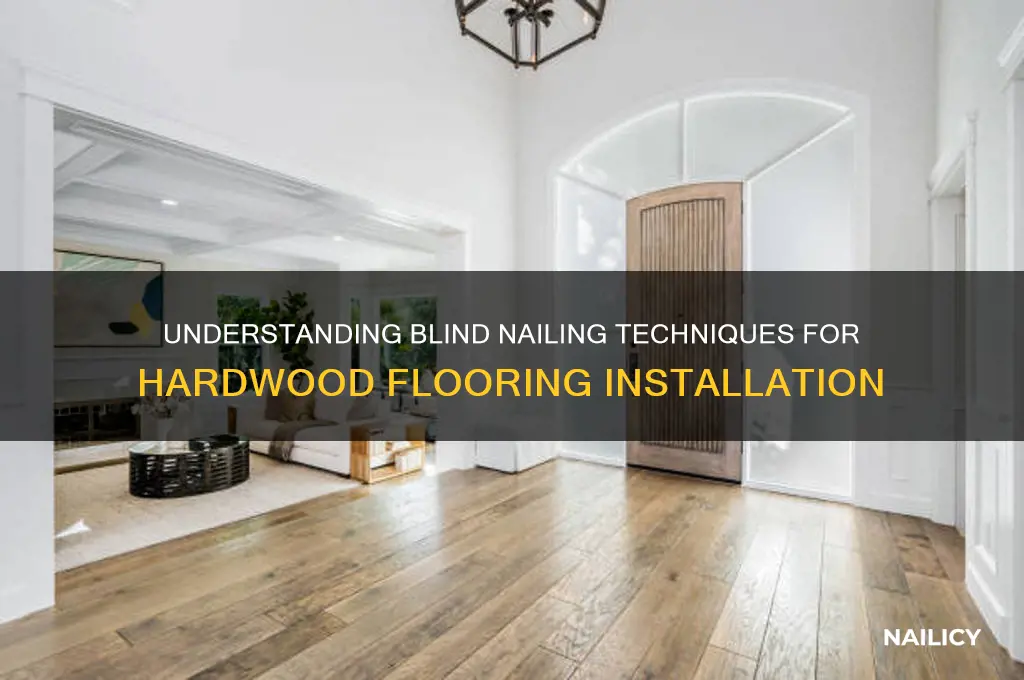 what is blind nailing of hardwood floor