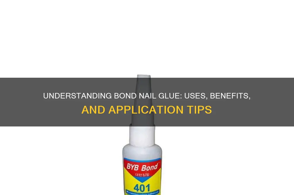 what is bond nail glue