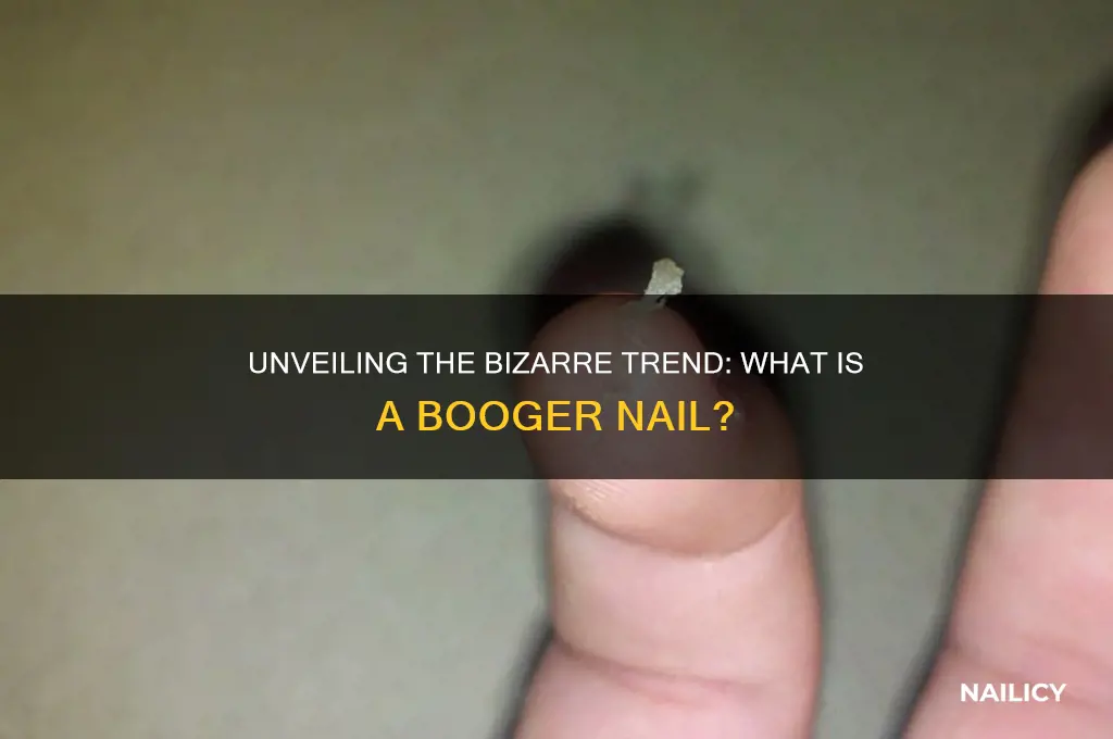 what is booger nail
