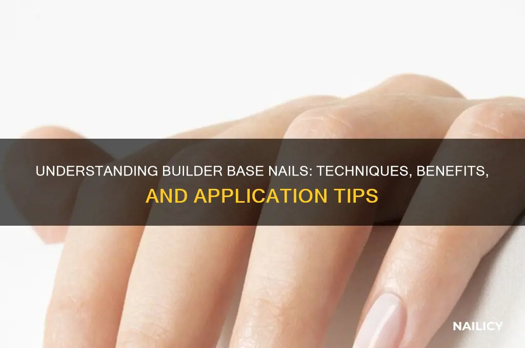 what is builder base nails