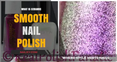 Ceramic Smooth Nail Polish: Benefits, Application, and Long-Lasting Shine Explained