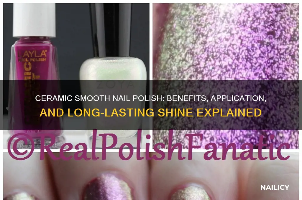 what is ceramic smooth nail polish