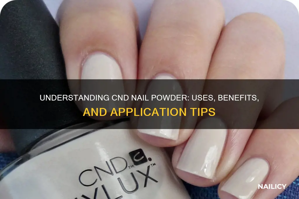 what is cnd nail powder