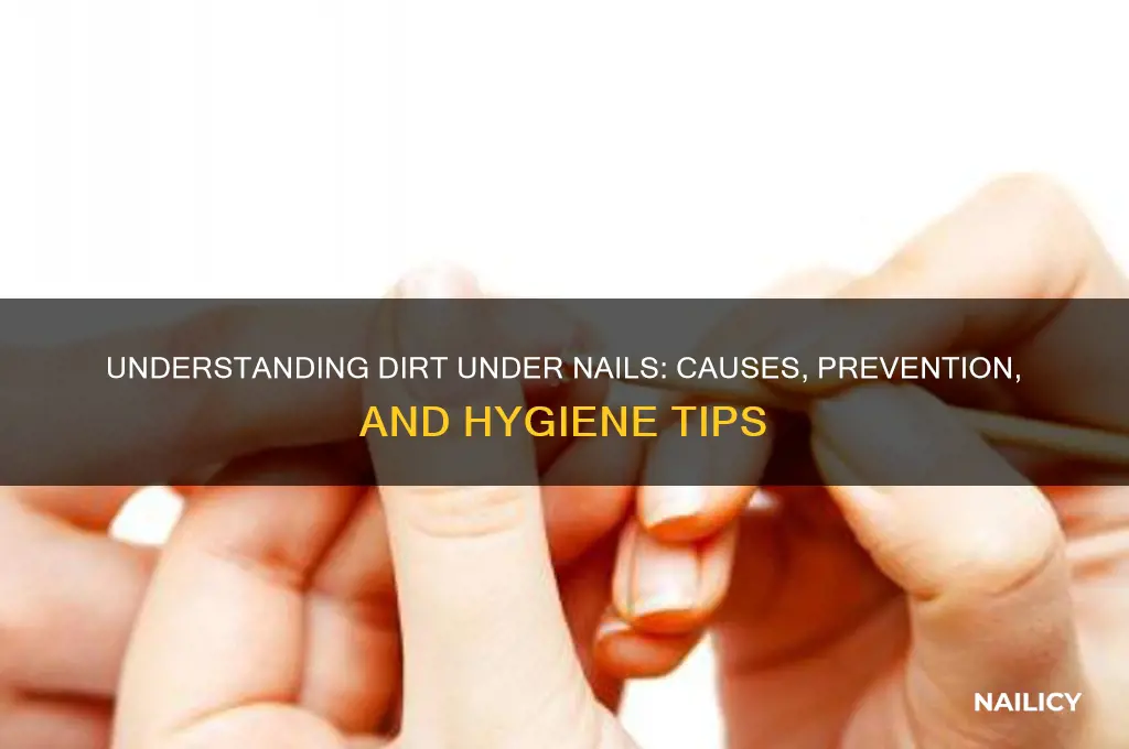what is dirt under nails