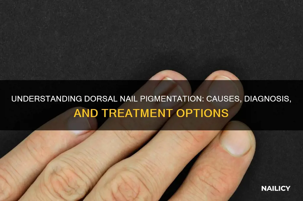 what is dorsal nail pigmentation