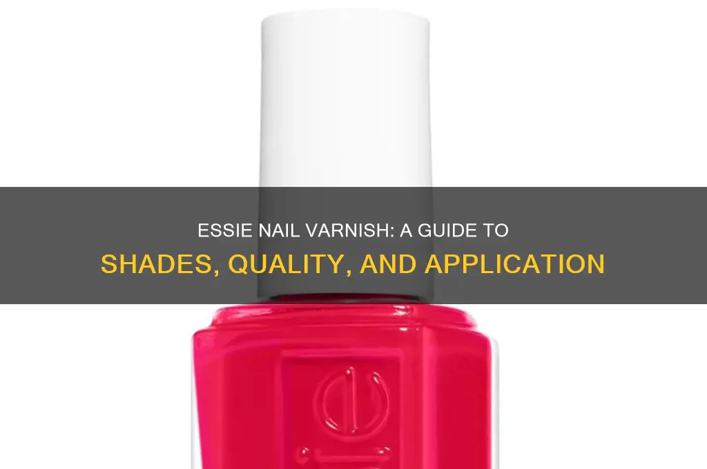 what is essie nail varnish