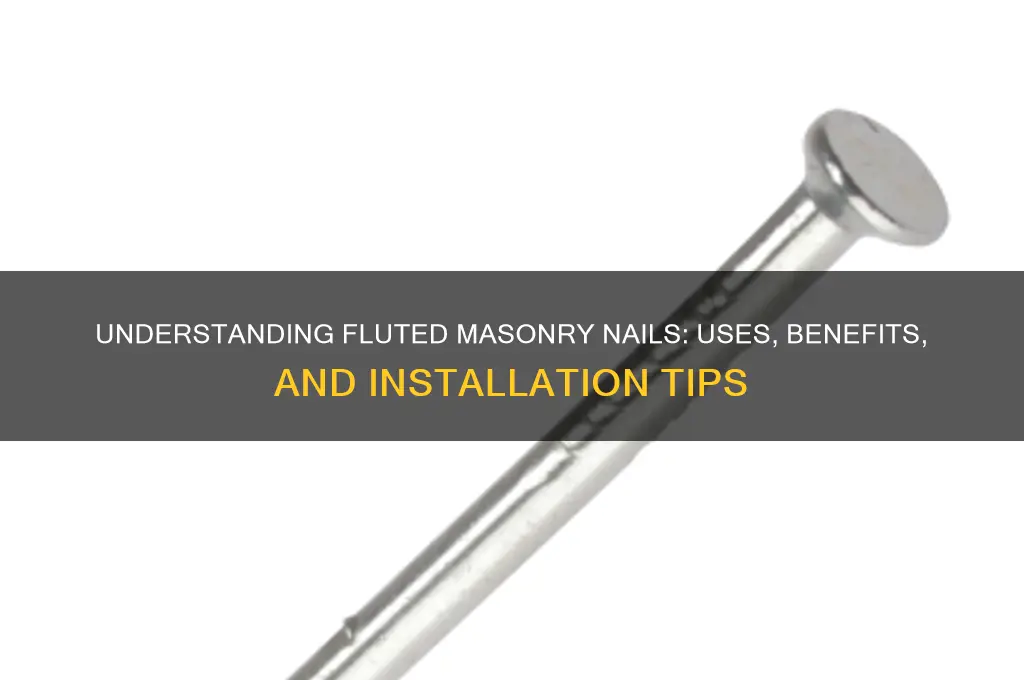 what is fluted masonry nails