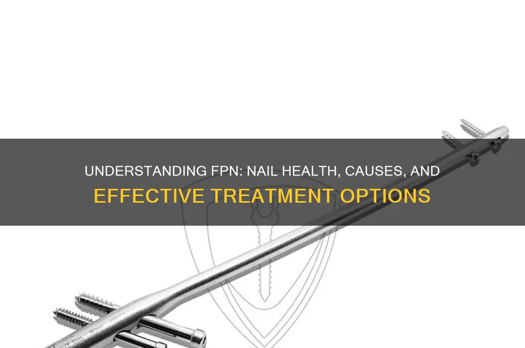 what is fpn for nails