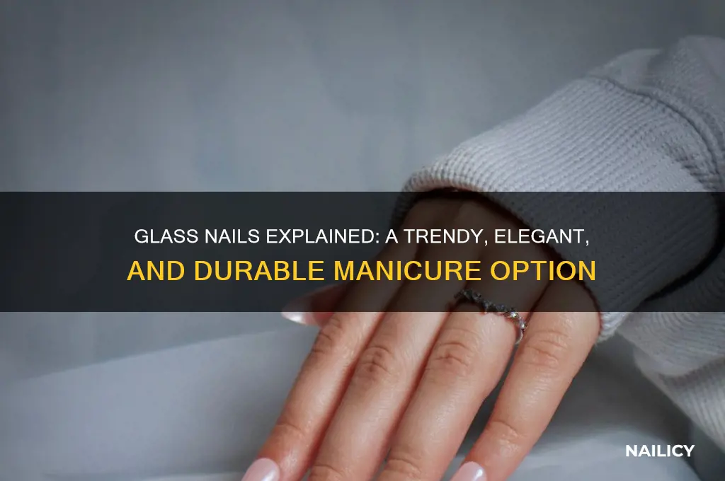 what is glass nails