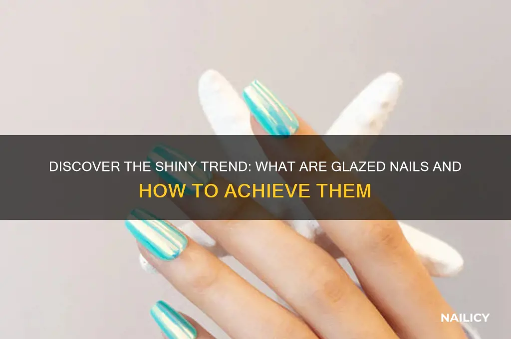 what is glazed nails