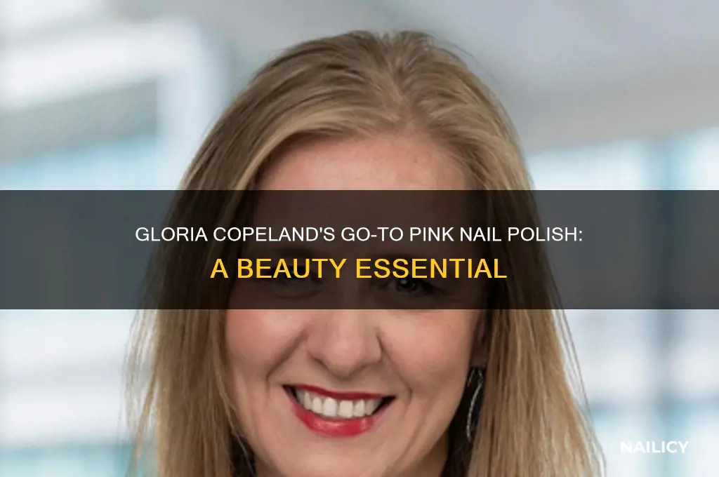 what is glria copelands favorite pink nail polish