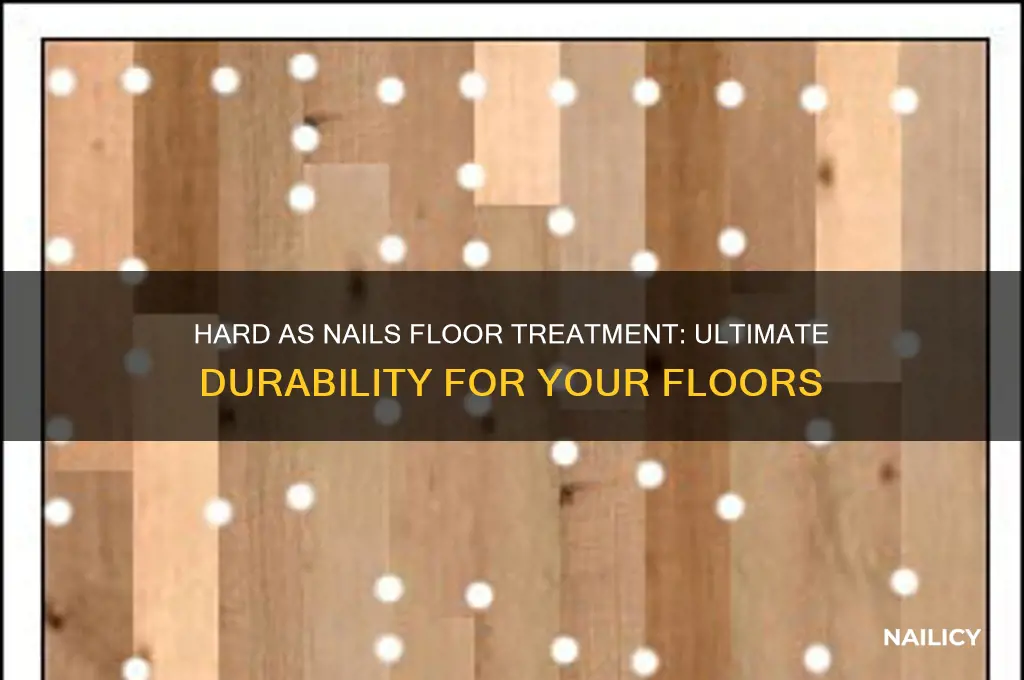what is hard as nails floor treatment