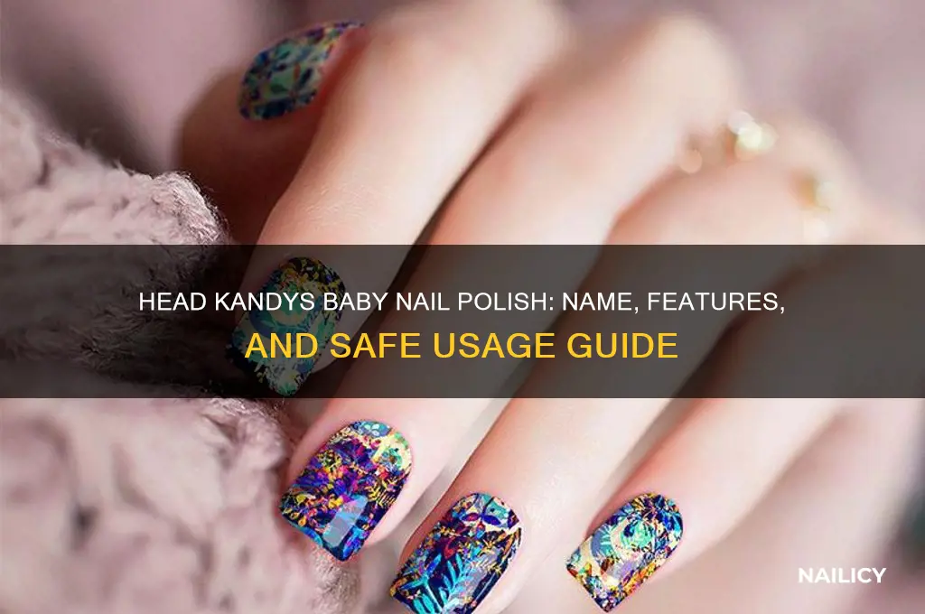 what is head kandys baby nail polish called