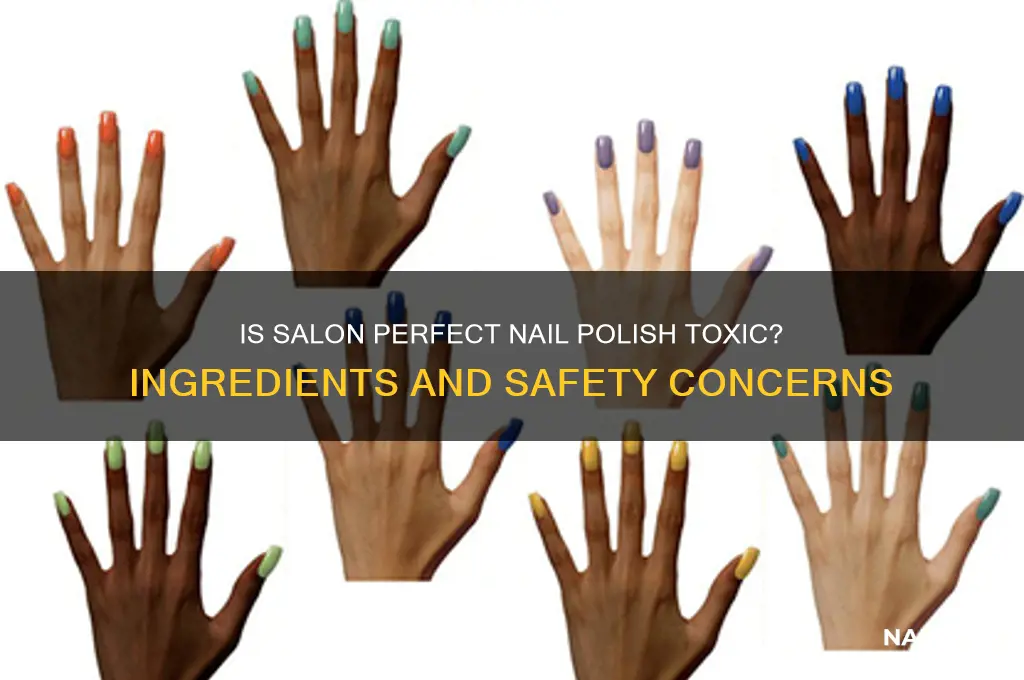 what is in salon perfect nail polish toxic
