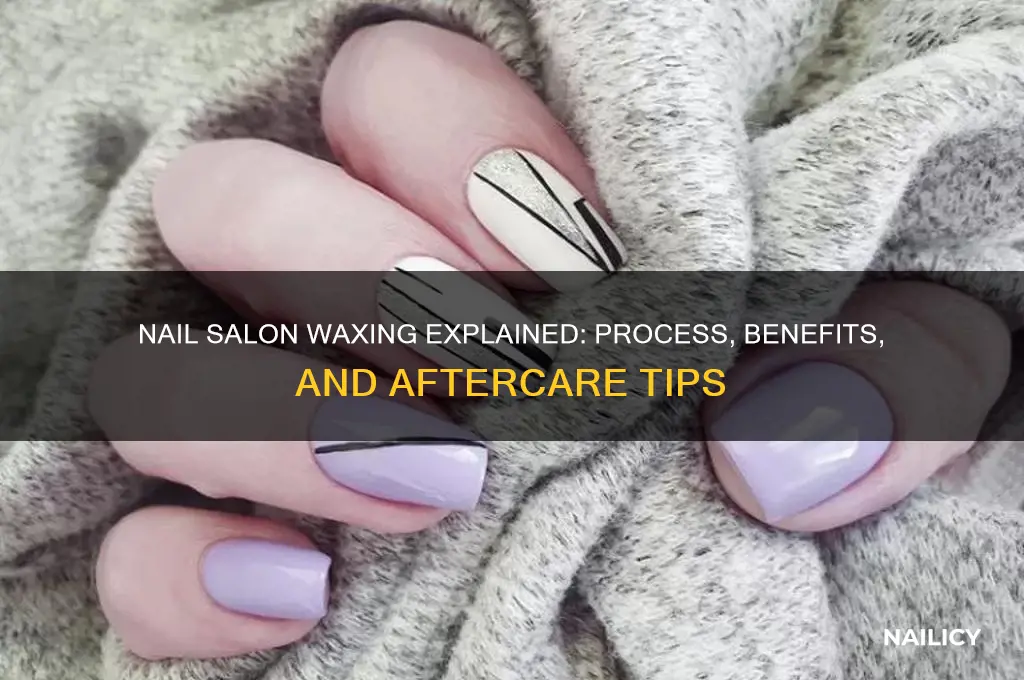 what is involved in waxing in nail salons