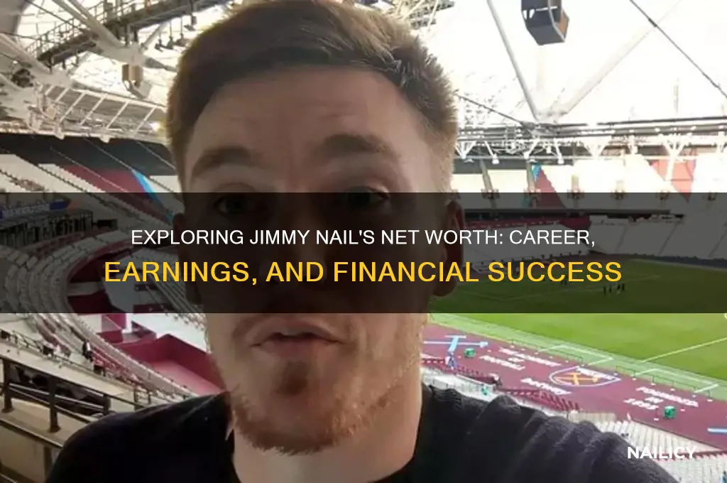 what is jimmy nail worth