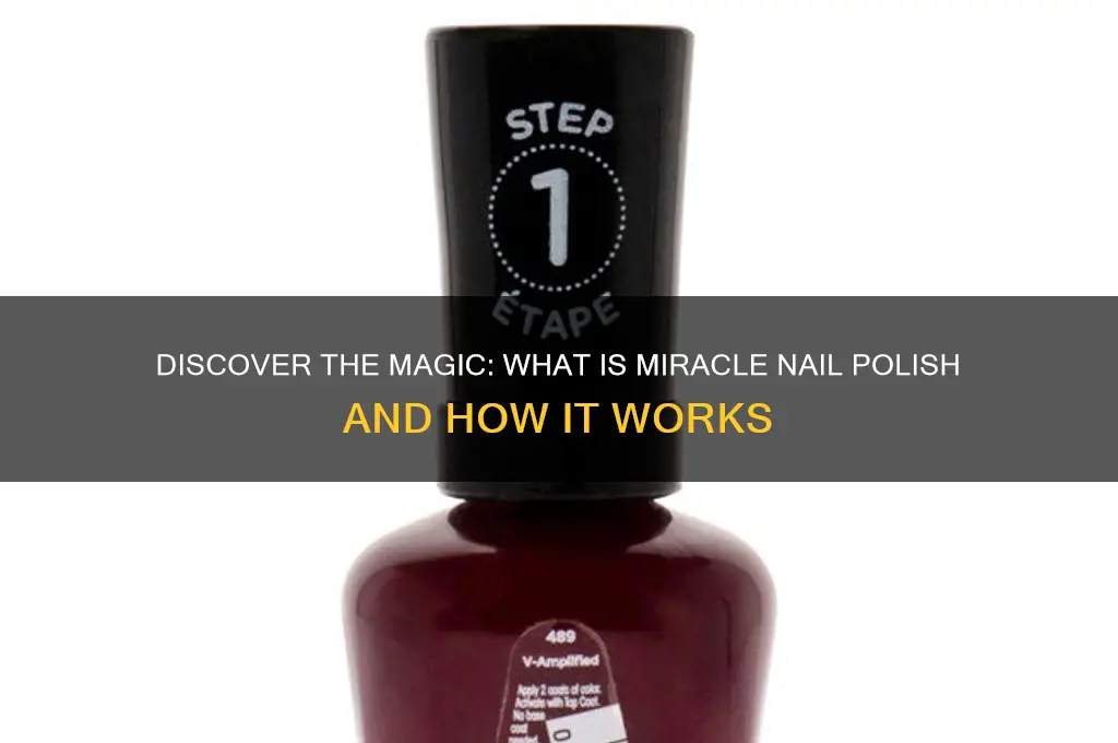 what is miracle nail polish