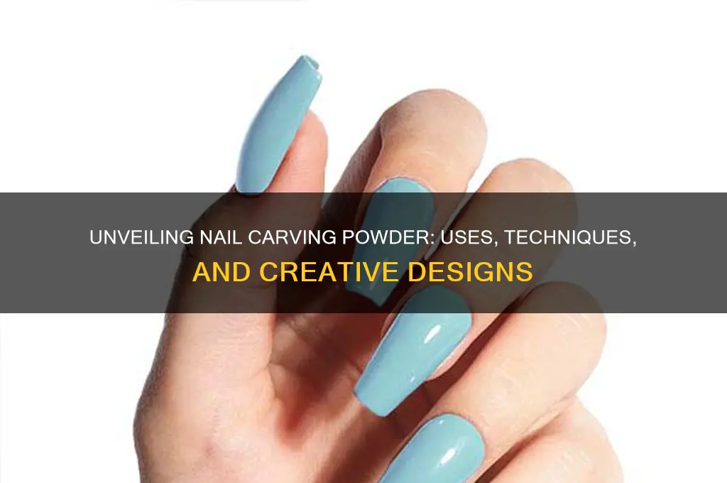 what is nail carving powder