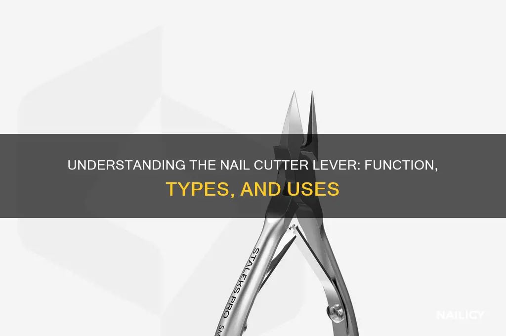 what is nail cutter lever