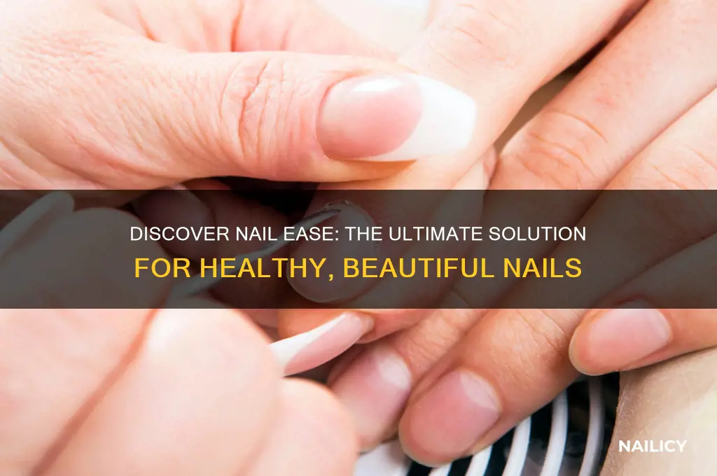 what is nail ease