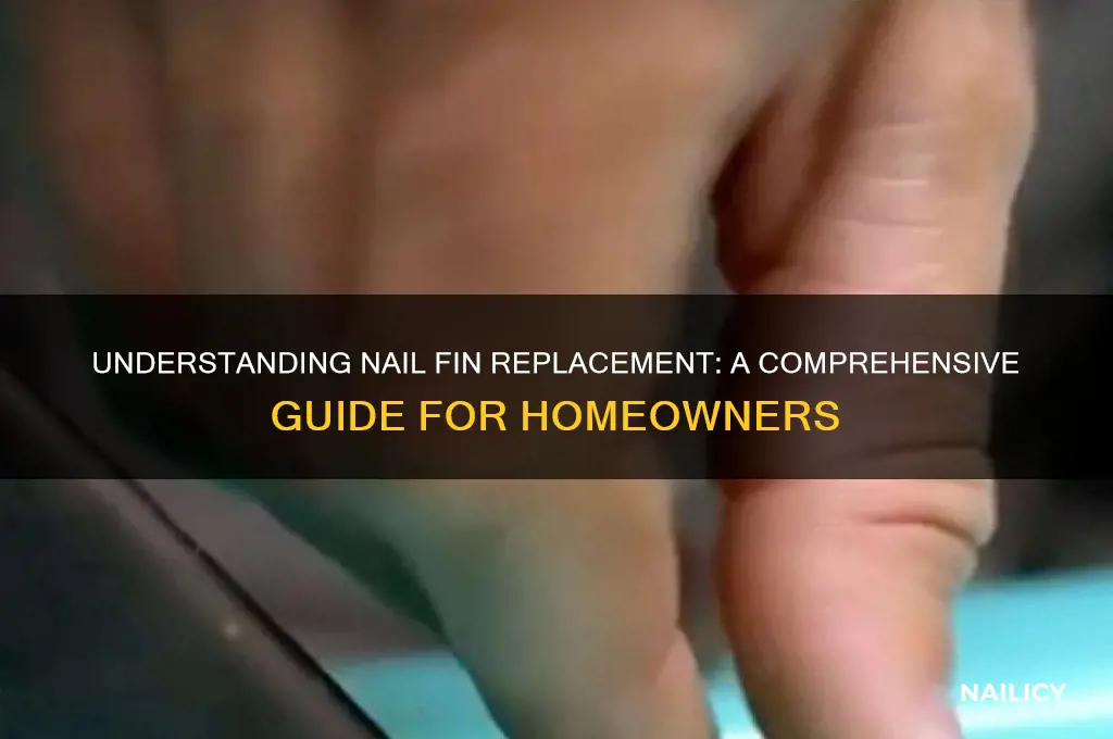 what is nail fin replacement