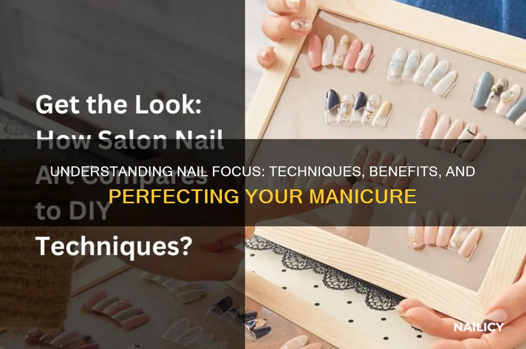 what is nail focus