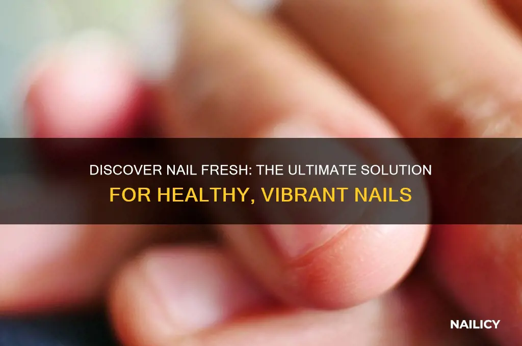 what is nail fresh