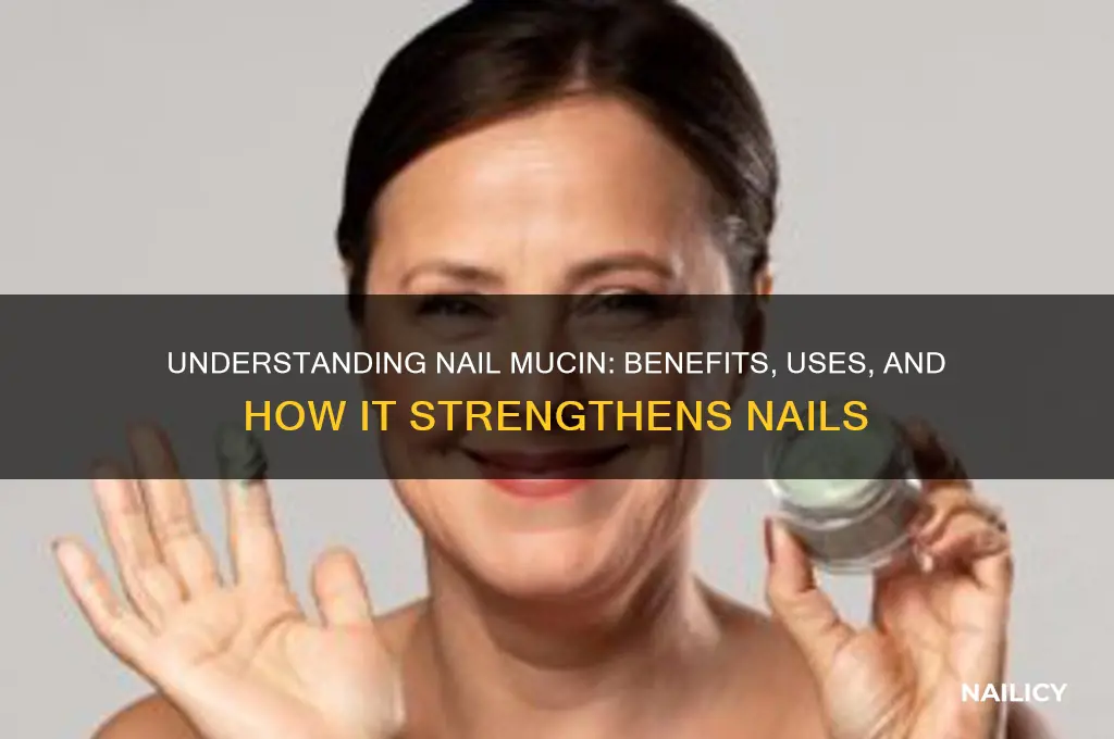 what is nail mucin