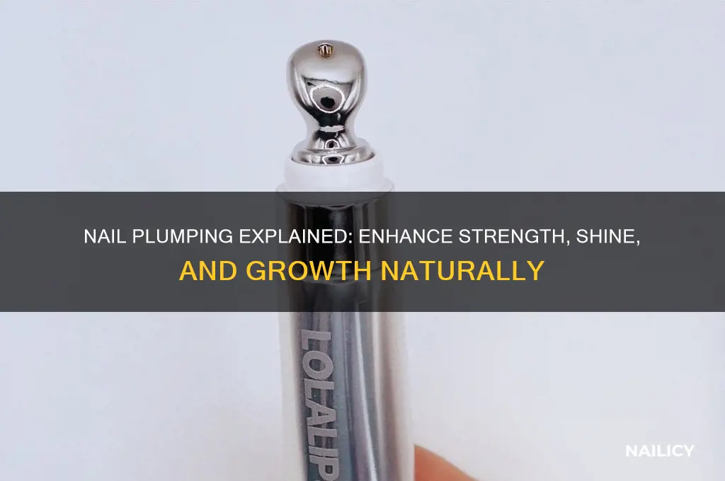 what is nail plumping