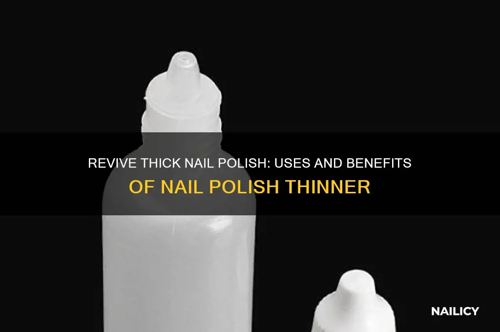 what is nail polish thinner used for