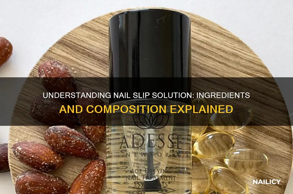 what is nail slip solution made of