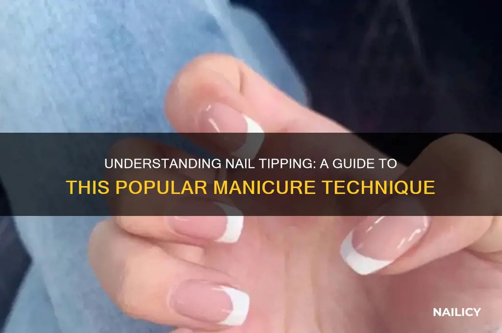 what is nail tipping
