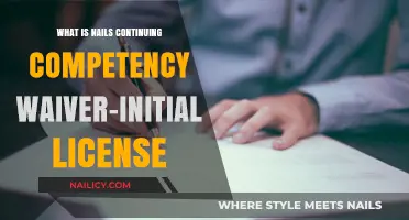 Understanding Nails Continuing Competency Waiver for Initial License Requirements