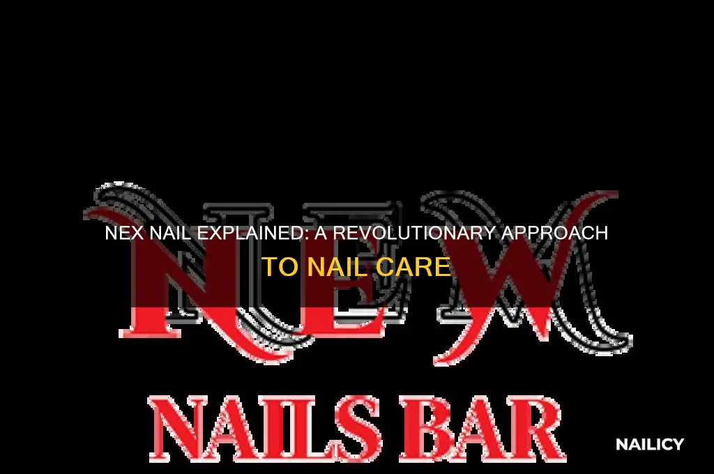 what is nex nail