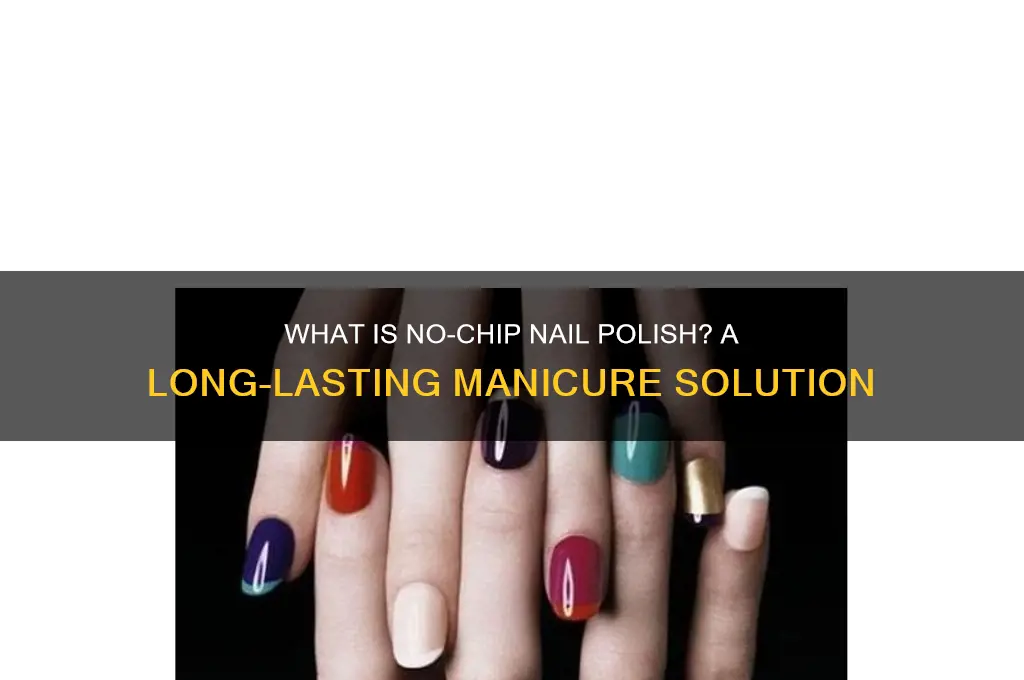 what is no chip nail polish