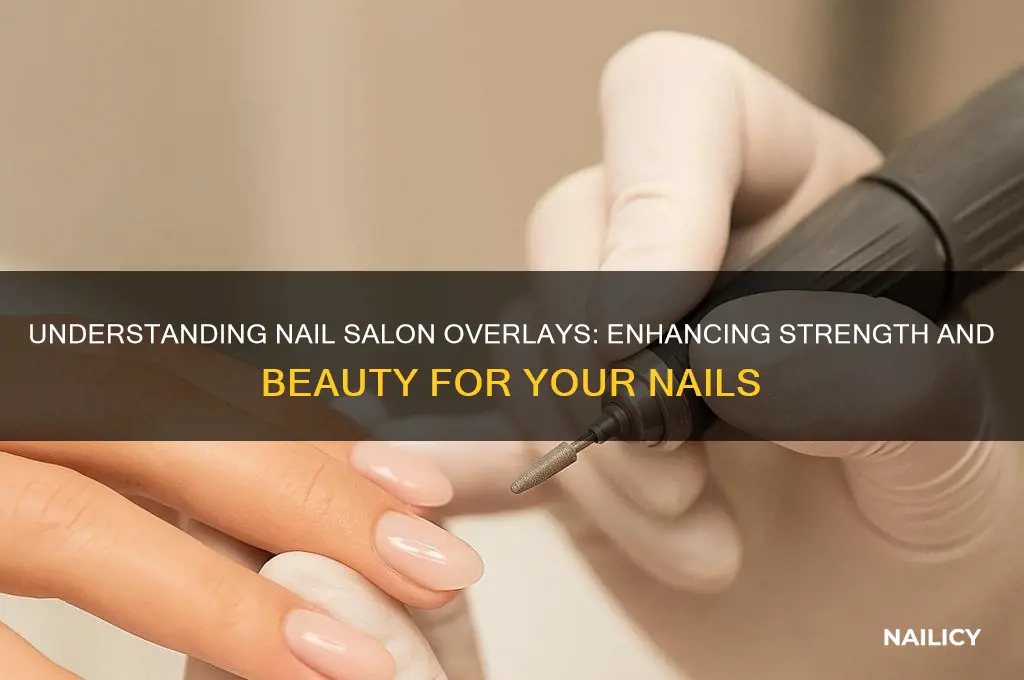 what is overlay in a nail salin