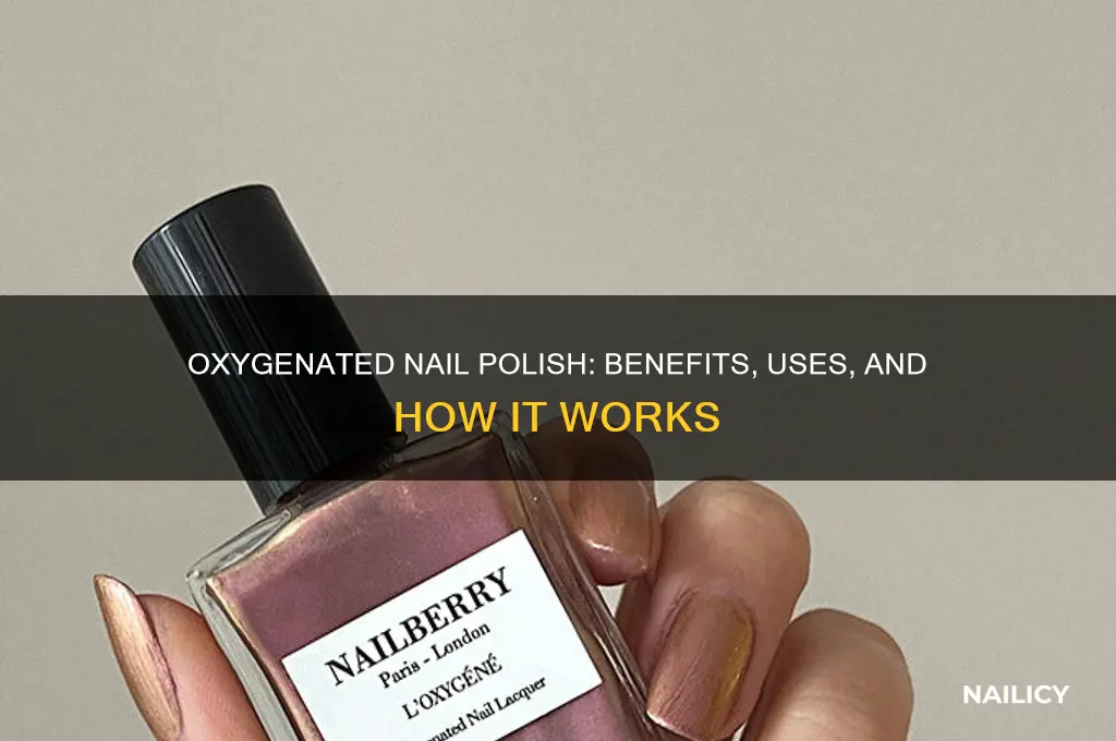 what is oxygenated nail polish