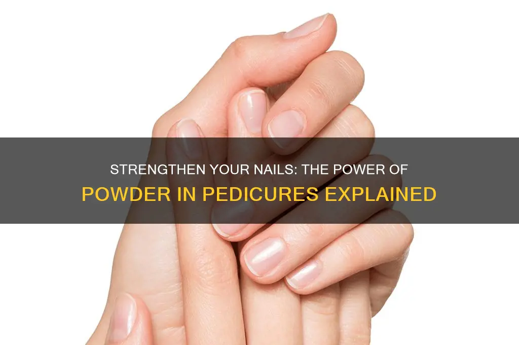 what is powder for strangthening nail pedicure