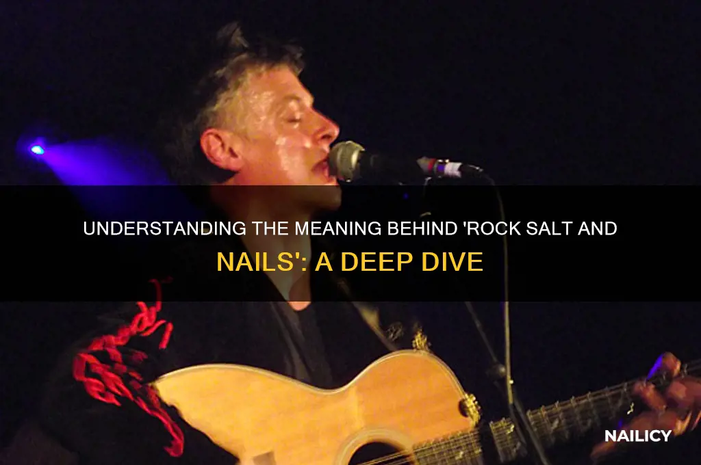 what is rock salt and nails about