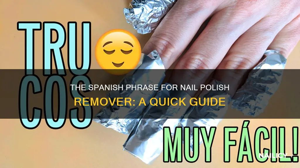 what is spanish for nail polish remover