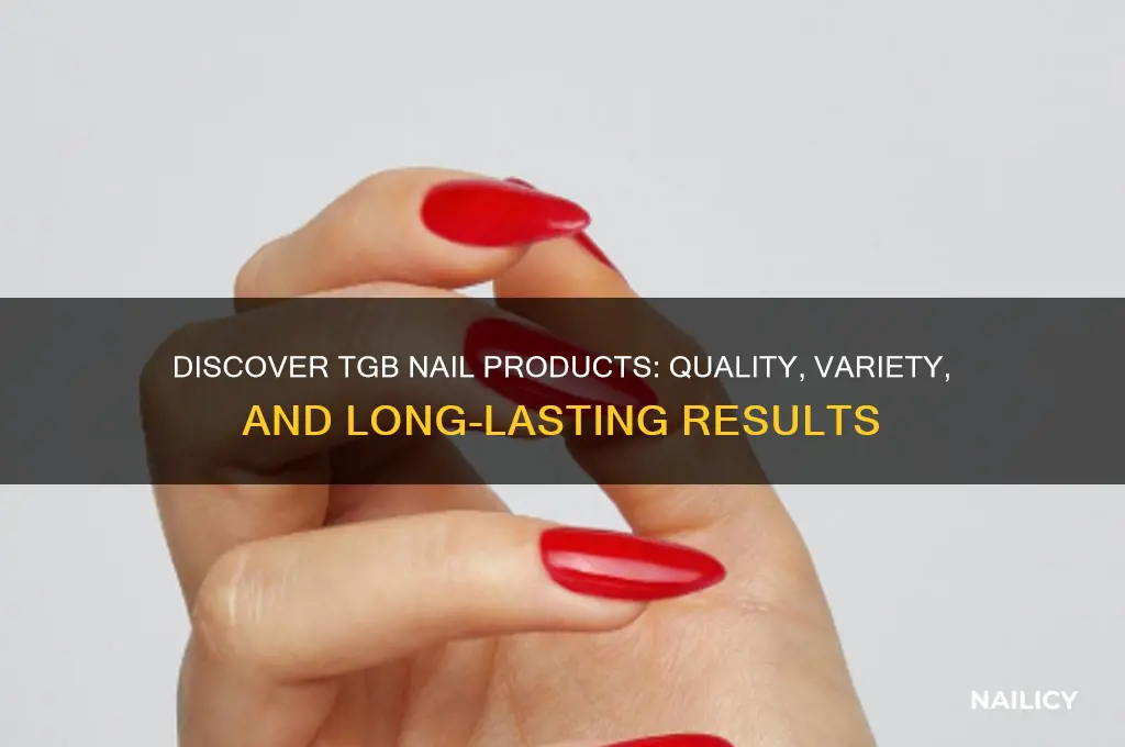 what is tgb nail products