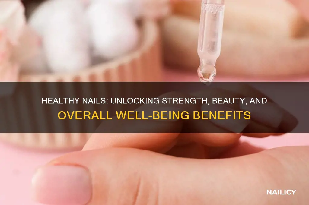 what is the benefit of having healthy nails