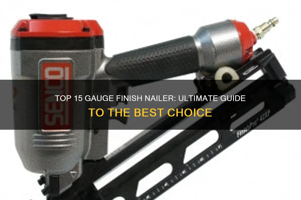 what is the best 15 gauge finish nailer