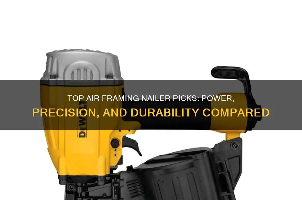 what is the best air framing nailer