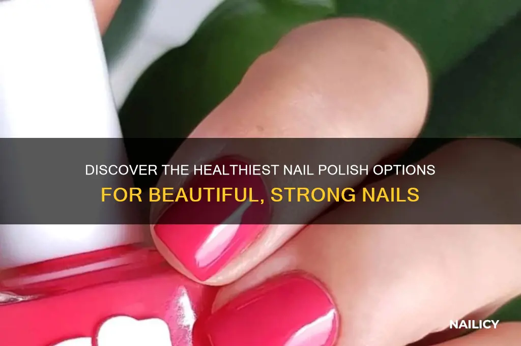 what is the best and healthy nail polish