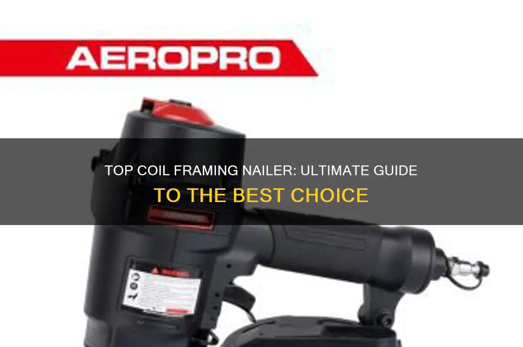 what is the best coil framing nailer