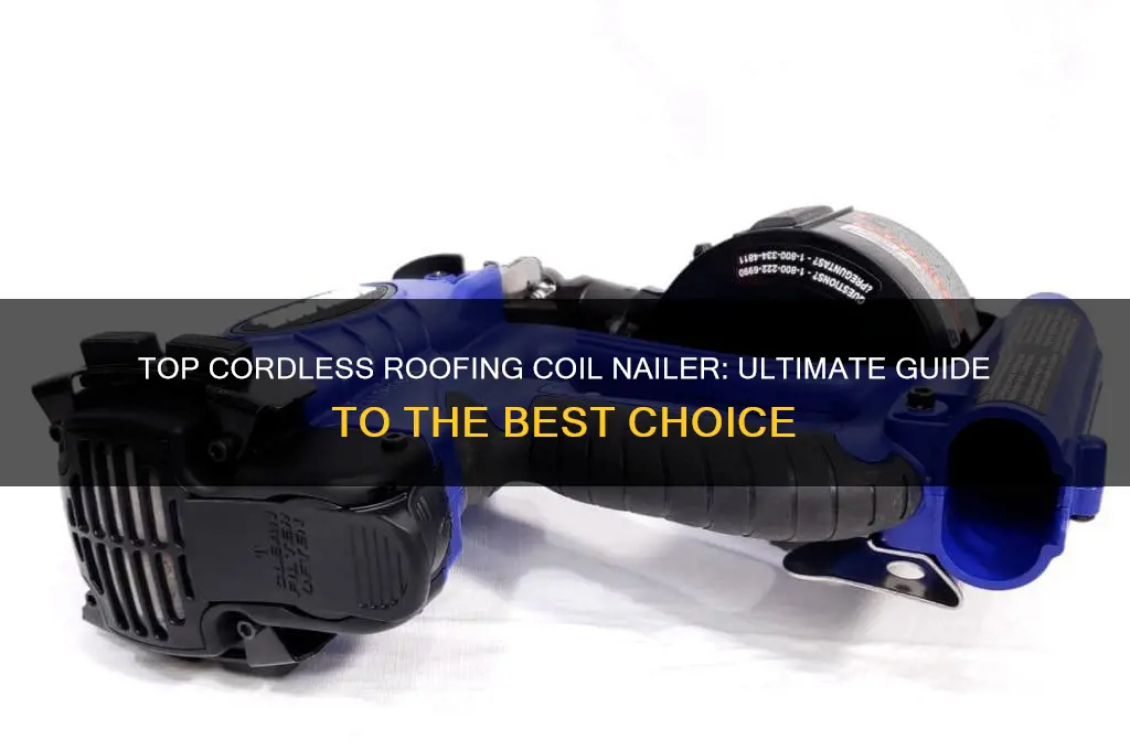 what is the best cordless roofing coil nailer