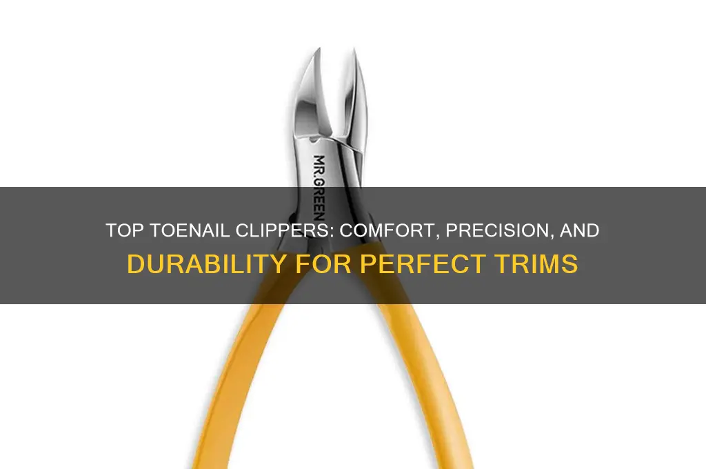 what is the best nail clippers for toenails