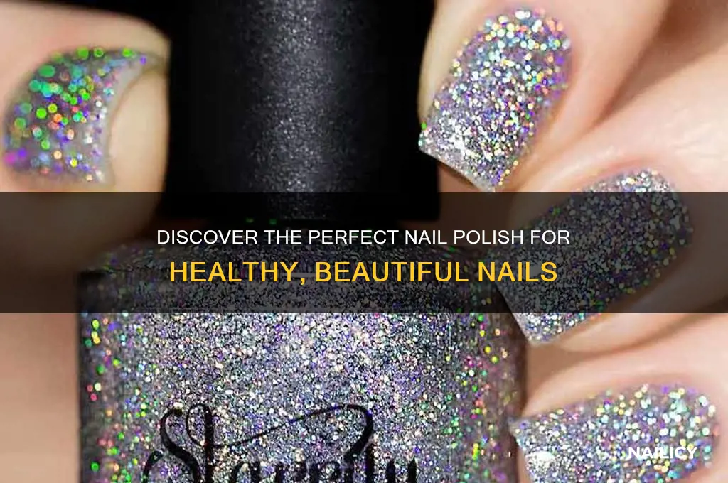 what is the best nail polish fir your nails